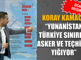 "Yunanistan Türkiye sınırına asker ve teçhizat yığıyor"